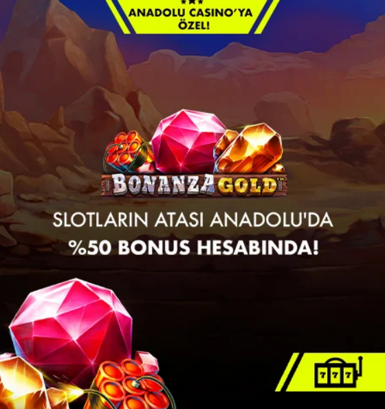 Anadolu Casino %50 Bonanza Gold Bonusu