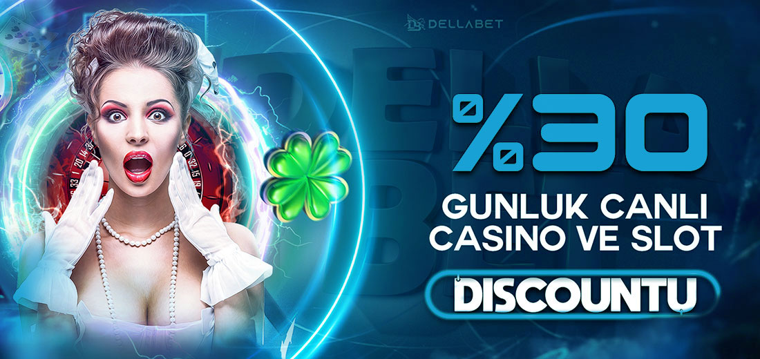 Dellabet %30 Günlük Canlı Casino ve Casino Discount