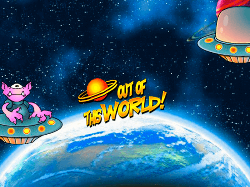 Out Of This World Slot